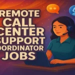 Remote Call Center Support Coordinator