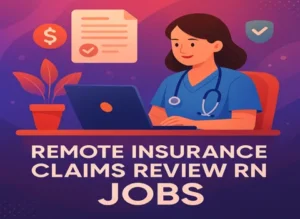 Remote Insurance Claims Review RN
