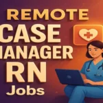 Remote Case Manager RN