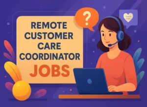 Remote Customer Care Coordinator