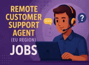 Remote Customer Support Agent (EU Region)