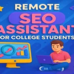 Remote SEO Assistant For College Students