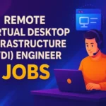 Remote Virtual Desktop Infrastructure (VDI) Engineer