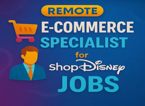 Remote E-commerce Specialist for ShopDisney