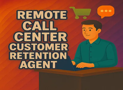 Remote Call Center Customer Retention Agent