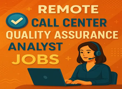 Remote Call Center Quality Assurance Analyst