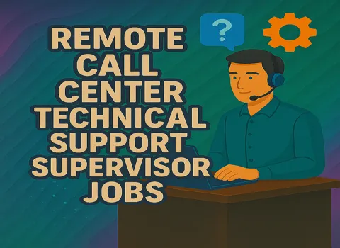 Remote Call Center Technical Support Supervisor