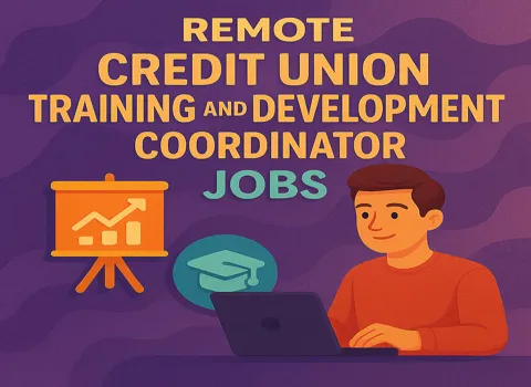 Remote Credit Union Training and Development Coordinator