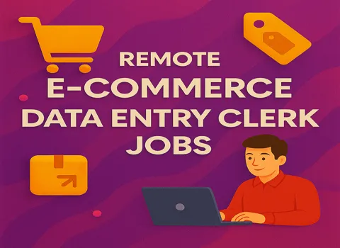 Remote E-commerce Data Entry Clerk