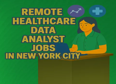 Remote Healthcare Data Analyst in New York