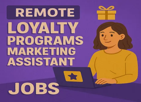 Remote Loyalty Programs Marketing Assistant