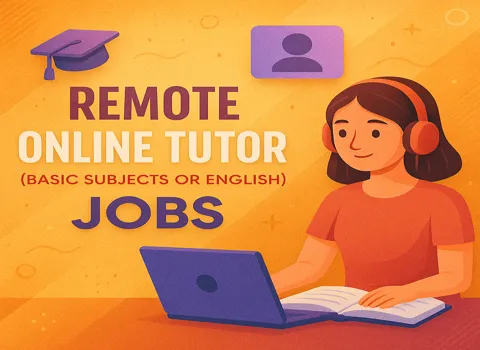 Remote Online Tutor (Basic Subjects or English)