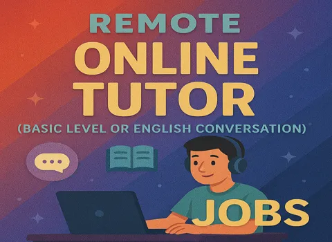 Remote Online Tutor (basic level or English conversation)