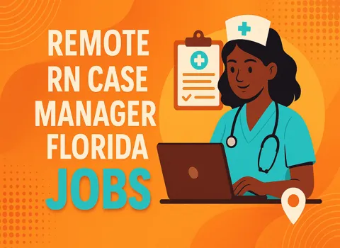 Remote RN Case Manager Florida