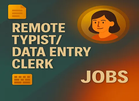 Remote Typist/Data Entry Clerk
