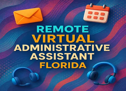 Remote Virtual Administrative Assistant Florida
