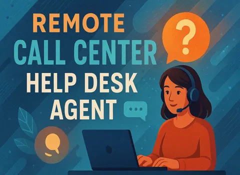 Remote Call Center Help Desk Agent