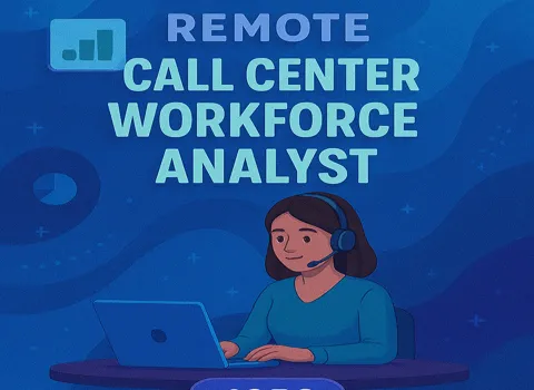 Remote Call Center Workforce Analyst