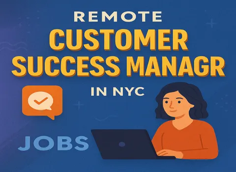 Remote Customer Success Manager in NYC