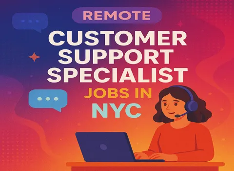 Remote Customer Support Specialist in NYC