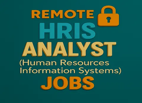 Remote HRIS Analyst (Human Resources Information Systems)