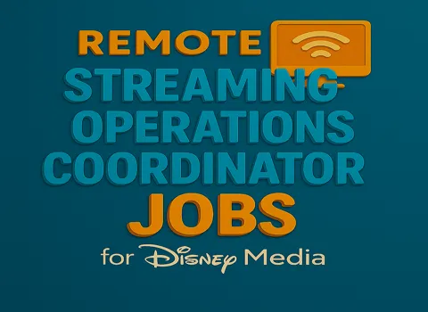 Remote Streaming Operations Coordinator for Disney Media