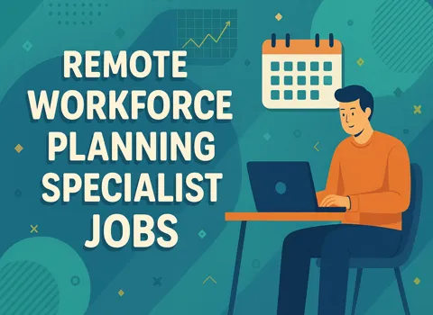 Remote Workforce Planning Specialist