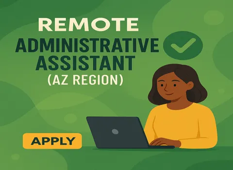 Remote Administrative Assistant (AZ Region)
