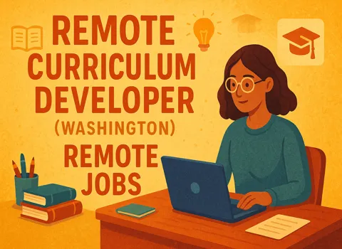 Remote Curriculum Developer (Washington)