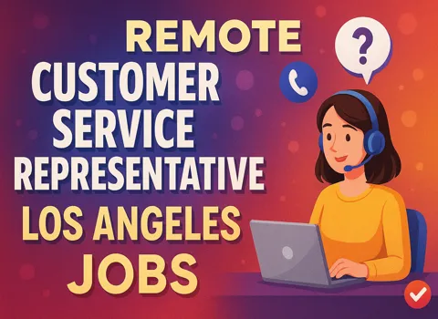 Remote Customer Service Representative Los Angeles