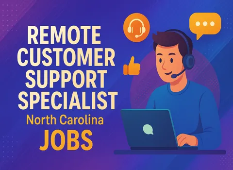 Remote Customer Support Specialist (North Carolina)