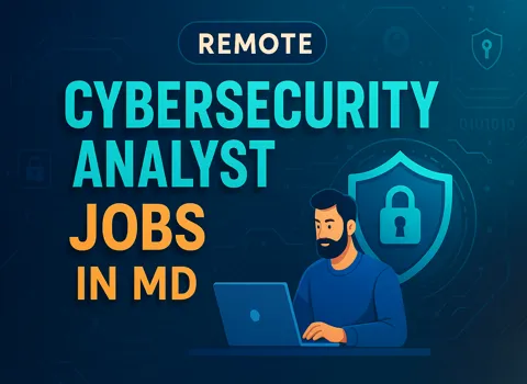Remote Cybersecurity Analyst Jobs In MD