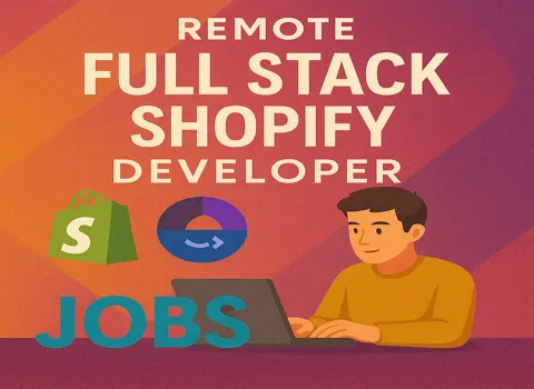 Remote Full Stack Shopify Developer