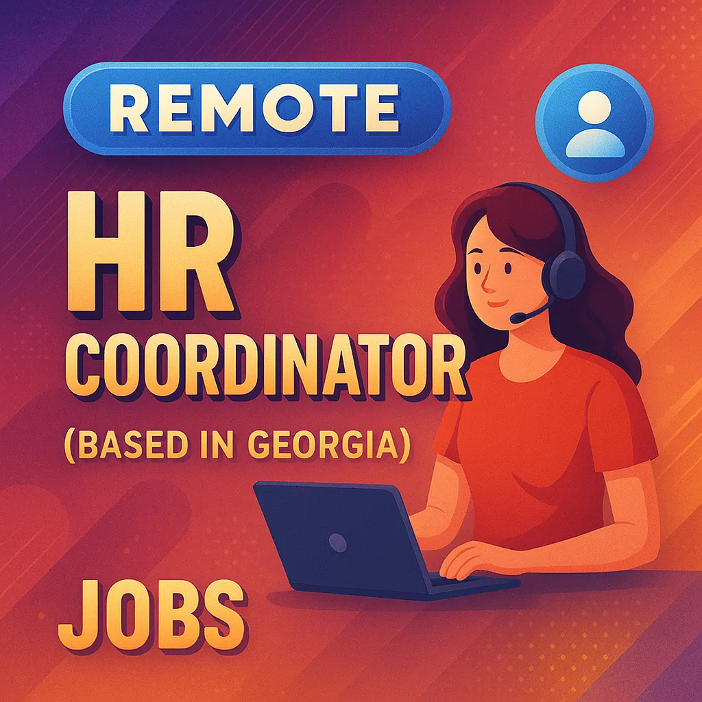 Remote HR Coordinator (Based in Georgia)