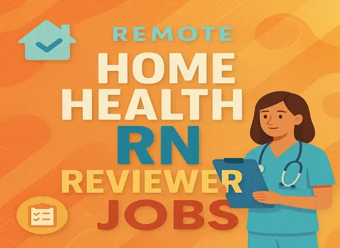 Remote Home Health RN Reviewer