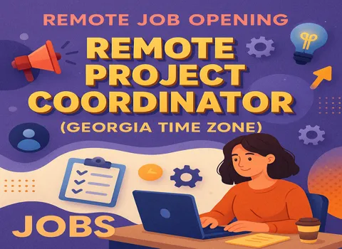 Remote Project Coordinator (Georgia Time Zone)