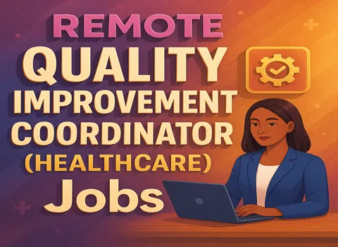 Remote Quality Improvement Coordinator (Healthcare)