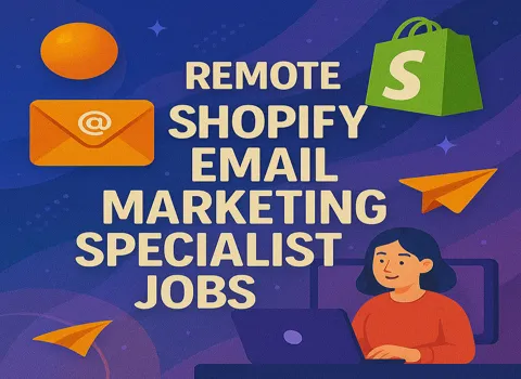Remote Shopify Email Marketing Specialist