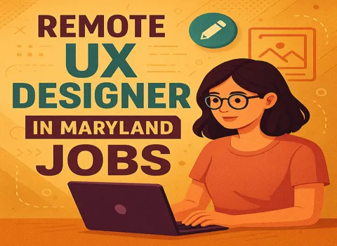 Remote UX Designer In Maryland
