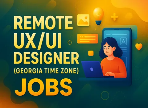 Remote UX/UI Designer (Georgia Time Zone)