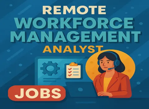 Remote Workforce Management Analyst