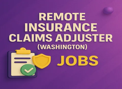 Remote Insurance Claims Adjuster (Washington)